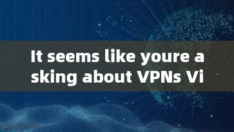 It seems like youre asking about VPNs Virtual Private Networks)Heres a quick overview: It seems like youre asking about VPNs Virtual Private Networks)Heres a quick overview: